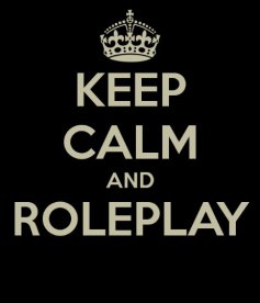 Keep Calm and Roleplay